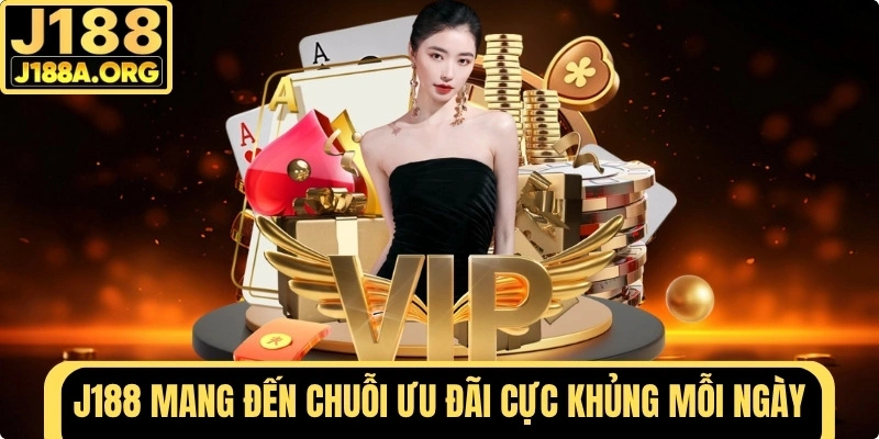J188 mang đến chuỗi ưu đãi cực khủng mỗi ngày
